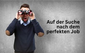Read more about the article Der perfekte Job